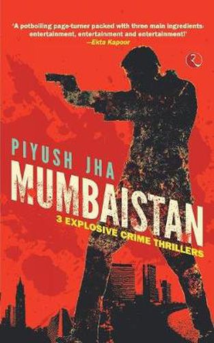Cover image for Mumbaistan: 3 Explosive Crime Thrillers