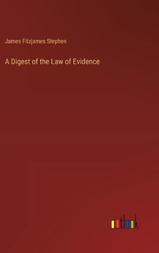 Cover image for A Digest of the Law of Evidence