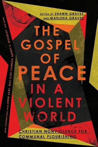 Cover image for The Gospel of Peace in a Violent World: Christian Nonviolence for Communal Flourishing