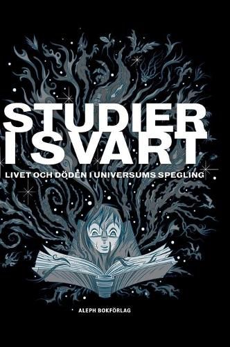 Studier i svart: Livet och doeden i universums spegling