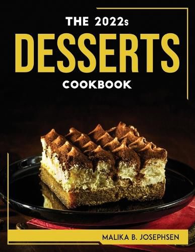 Cover image for THE 2022s DESSERTS COOKBOOK