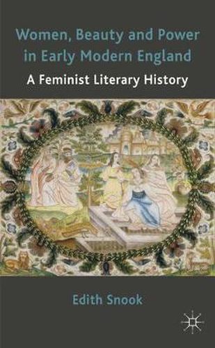 Cover image for Women, Beauty and Power in Early Modern England: A Feminist Literary History