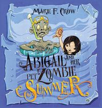 Cover image for Abigail and her Pet Zombie: Summer