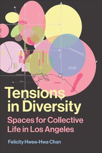 Cover image for Tensions in Diversity: Spaces for Collective Life in Los Angeles