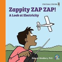 Cover image for Zappity ZAP ZAP! A Look at Electricity