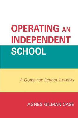 Cover image for Operating an Independent School: A Guide for School Leaders