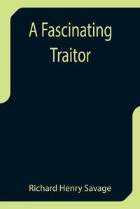 Cover image for A Fascinating Traitor