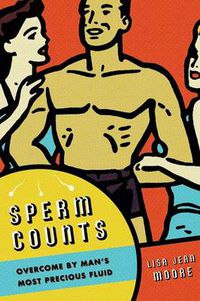 Cover image for Sperm Counts: Overcome by Man's Most Precious Fluid