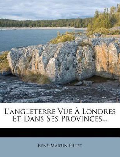 Cover image for L'Angleterre Vue a Londres Et Dans Ses Provinces...