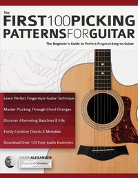 Cover image for The First 100 Picking Patterns for Guitar: The Beginner's Guide to Perfect Fingerpicking on Guitar