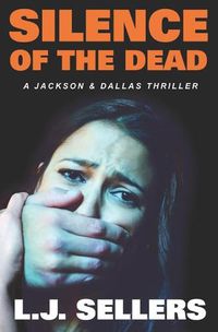 Cover image for Silence of the Dead: A Jackson & Dallas Thriller