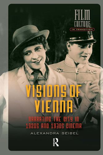 Cover image for Visions of Vienna: Narrating the City in 1920s and 1930s Cinema