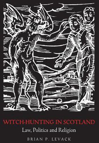 Cover image for Witch-hunting in Scotland: Law, politics and religion