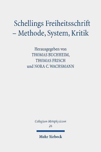 Cover image for Schellings Freiheitsschrift - Methode, System, Kritik