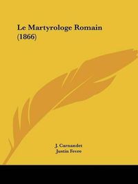 Cover image for Le Martyrologe Romain (1866)