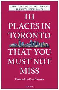 Cover image for 111 Places in Toronto That You Must Not Miss