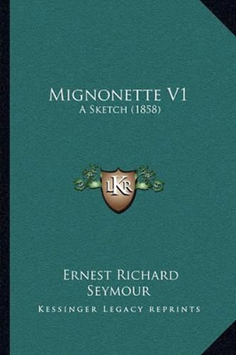 Mignonette V1: A Sketch (1858)