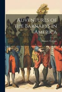 Cover image for Adventures of the Barnabys in America