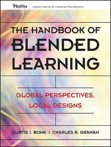 Cover image for The Handbook of Blended Learning: Global Perspectives, Local Designs