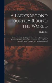 Cover image for A Lady's Second Journey Round the World