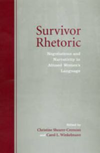 Cover image for Survivor Rhetoric: Negotiations and Narrativity in Abused Women's Language