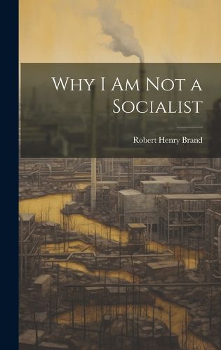 Cover image for Why I am not a Socialist