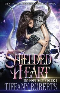 Cover image for Shielded Heart (The Infinite City #2)