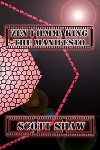 Cover image for Zen Filmmaking the Manifesto