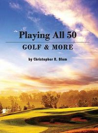 Cover image for Playing All 50 - Golf & More