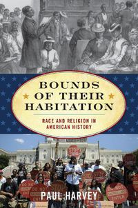 Cover image for Bounds of Their Habitation: Race and Religion in American History