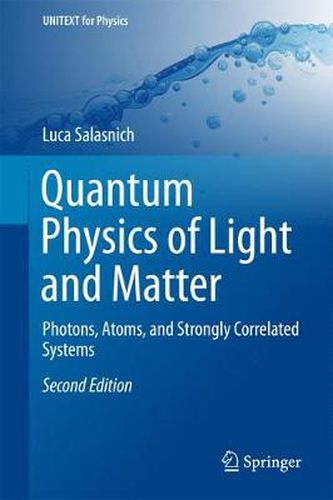 Cover image for Quantum Physics of Light and Matter: Photons, Atoms, and Strongly Correlated Systems