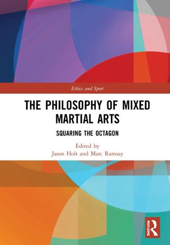 Cover image for The Philosophy of Mixed Martial Arts: Squaring the Octagon