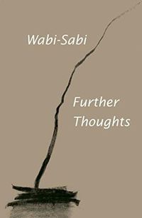 Cover image for Wabi-Sabi: Further Thoughts