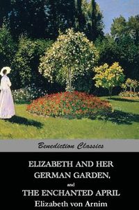 Cover image for Elizabeth And Her German Garden, and The Enchanted April