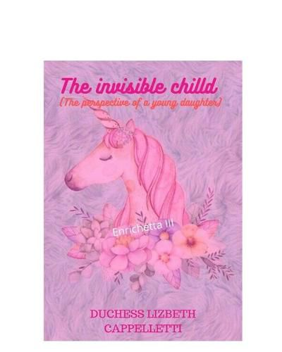 Cover image for The invisible child (The prespective of a young daughter)