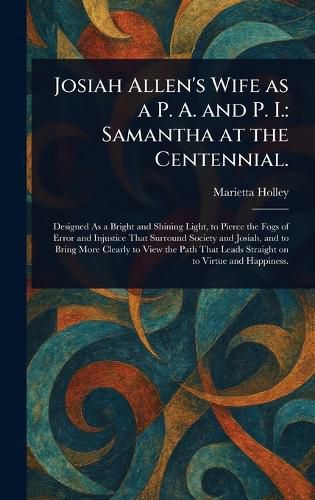 Cover image for Josiah Allen's Wife as a P. A. and P. I.