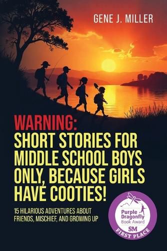 Cover image for Warning! Short Stories for Middle School Boys Only, Because Girls Have Cooties!