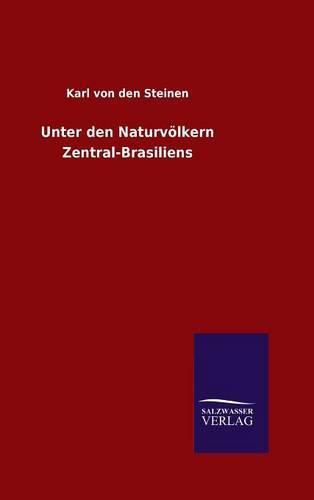 Cover image for Unter den Naturvoelkern Zentral-Brasiliens