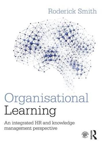 Cover image for Organisational Learning: An integrated HR and knowledge management perspective