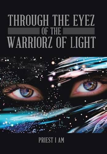 Cover image for Through the Eyez of the Warriorz of Light