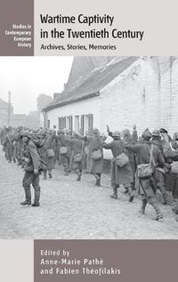 Cover image for Wartime Captivity in the 20th Century: Archives, Stories, Memories