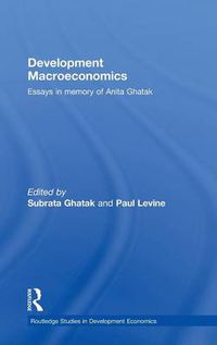 Cover image for Development Macroeconomics: Essays in Memory of Anita Ghatak