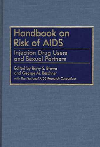 Cover image for Handbook on Risk of AIDS: Injection Drug Users and Sexual Partners