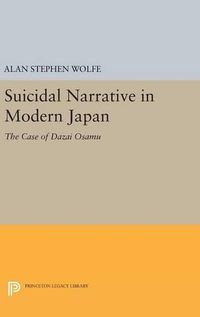 Cover image for Suicidal Narrative in Modern Japan: The Case of Dazai Osamu