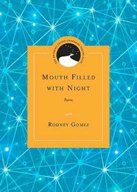 Cover image for Mouth Filled with Night: Poems