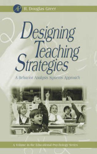 Cover image for Designing Teaching Strategies: An Applied Behavior Analysis Systems Approach