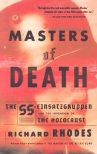 Cover image for Masters of Death: The SS-Einsatzgruppen and the Invention of the Holocaust