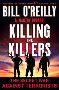 Cover image for Killing the Killers: The Secret War Against Terrorists