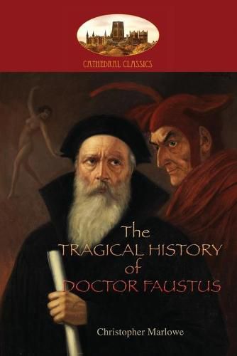 Cover image for The Tragical History of Doctor Faustus: With introduction by William Modlen, M.A. Oxon.; edited, with notes, by The Rev. A. Dyce (Aziloth Books)