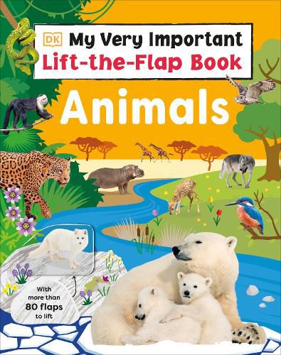 Cover image for My Very Important Lift-the-Flap Book: Animals